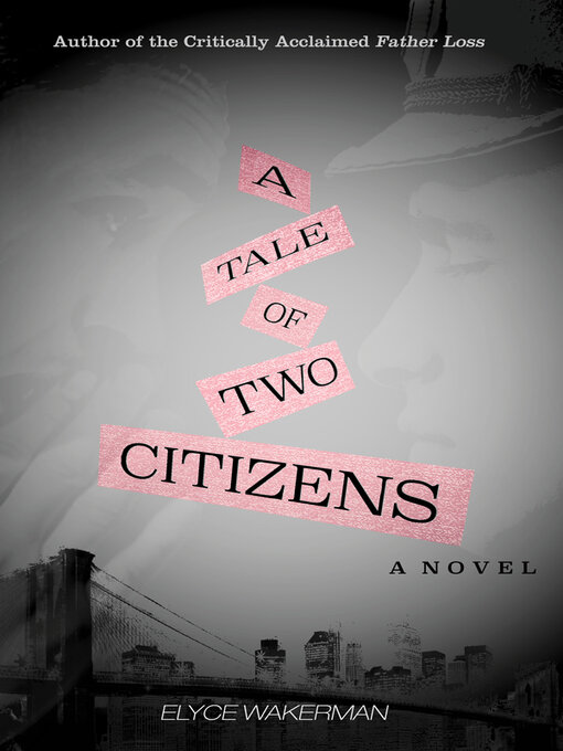 Title details for A Tale of Two Citizens by Elyce Wakerman - Available